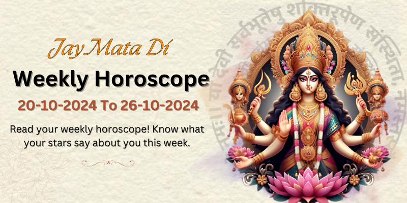 20 to 26 weekly horoscope